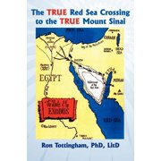 Ron Tottingham The True Red Sea Crossing to the True Mount Sinai, Book 1 Paperback