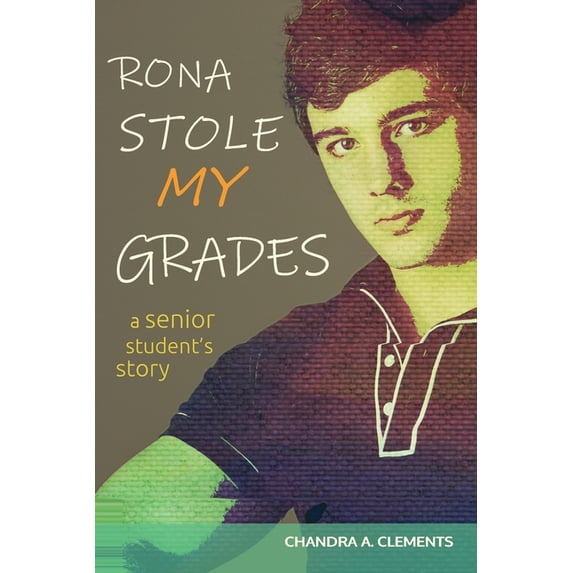 Rona Stole My Grades: A Senior Student's Story, (Paperback)