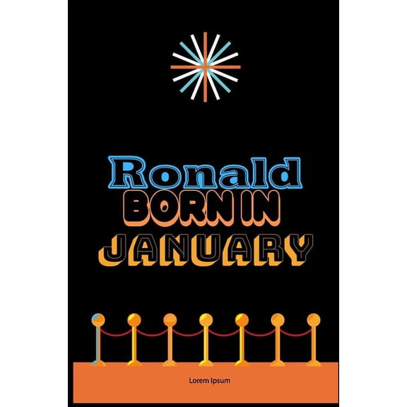 Ronald Born In January: An Appreciation Gift - Gift for Men/Boys, Unique Present (Personalised Name Notebook For Men/Boys) (Paperback)