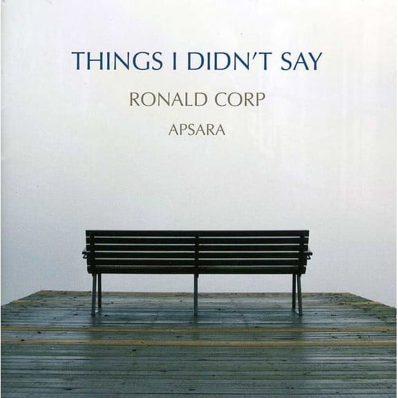 Ronald Corp - Things I Didn't Say - Classical - CD