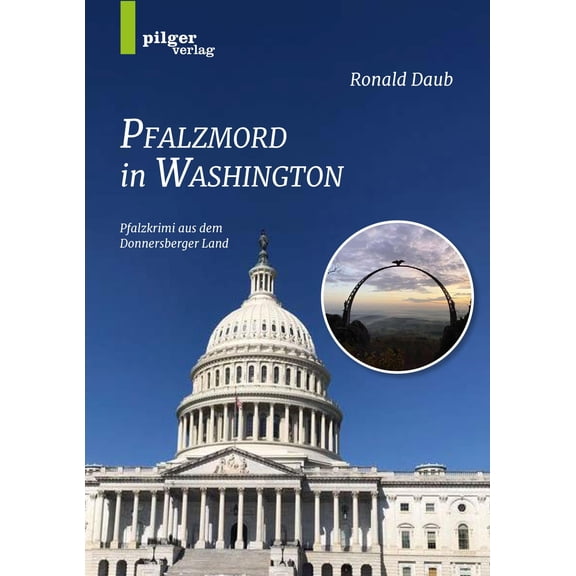 Ronald Daub Pfalzmord in Washington: Pfalzkrimi aus dem Donnersberger Land (Paperback)