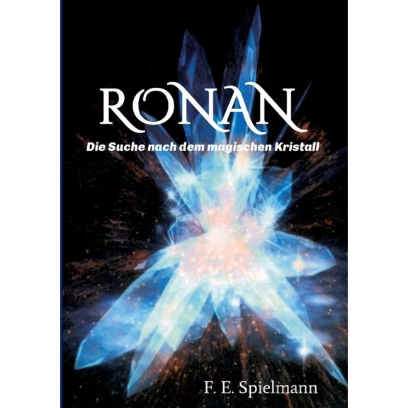 Ronan - Die Suche nach dem magischen Kristall (Paperback)