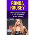 thumbnail image 1 of Ronda Rousey Unauthorized Biography, California, Mma, Ufc Books: Ronda Rousey: The Inspirational Story of UFC Superstar Ronda Rousey (Paperback), 1 of 1