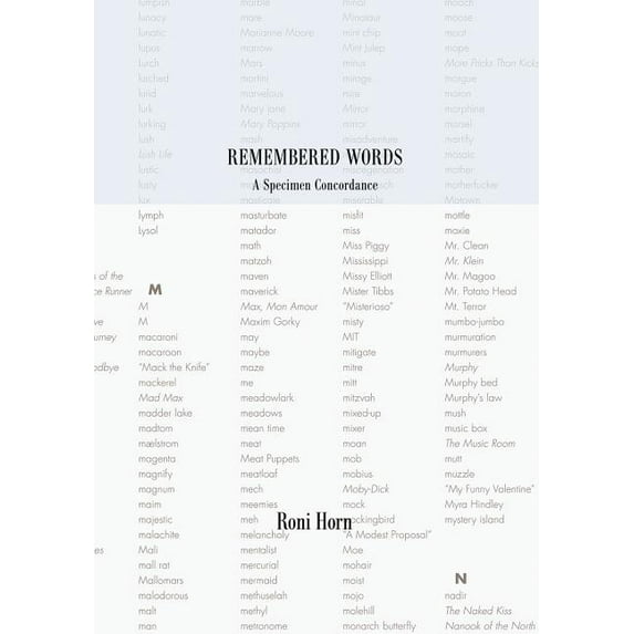 Roni Horn : Remembered Words: A Specimen Concordance