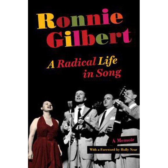 Pre-Owned Ronnie Gilbert: A Radical Life in Song (Hardcover) 0520253086 9780520253087