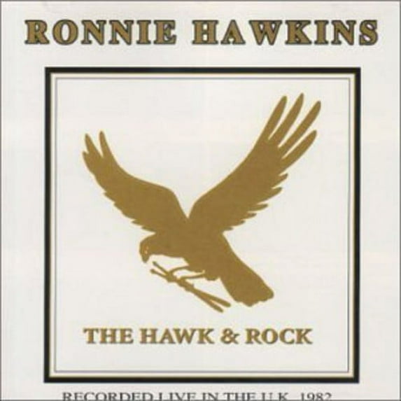 Ronnie Hawkins - Hawks & Rock Live in UK 82 - Music & Performance - CD