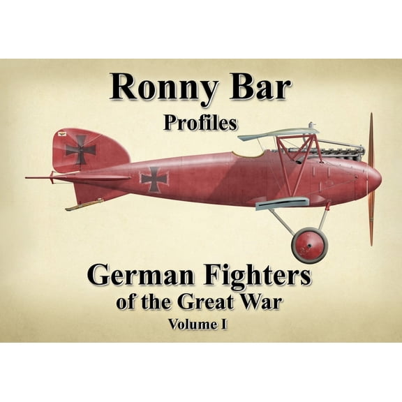 Ronny Bar Profiles German Fighters of the Great War - Vol 1, (Hardcover)