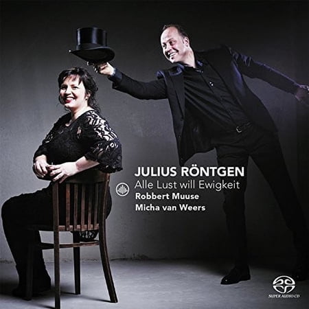 Rontgen / Muuse / Weers - Julius Rontgen: Alle Lust will Ewigkeit - Music & Performance - SACD