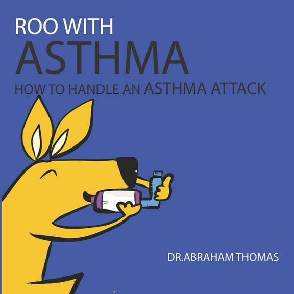 Roo with Asthma: How to handle an ASTHMA ATTACK (Paperback) by Abraham Thomas