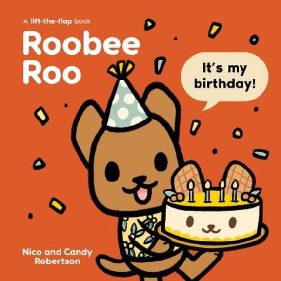 Candy Robertson,Nico Robertson Roobee Roo: It's My Birthday! (Board Book)