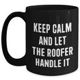 thumbnail image 1 of Roofer Gifts from Family, Friends, Coworkers - Keep Calm And Let The Roofer Handle It, 11oz or 15oz Black Coffee Mug, Birthday, 1 of 4
