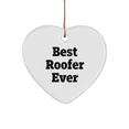 thumbnail image 1 of Roofer's Heart Ornament Gift - Best Roofer Ever Quote, White Heart Shaped, Durable MDF, Perfect for Roofer Gifts, Christmas Unique Gifts from Friends, 1 of 4