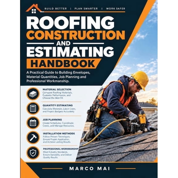 Roofing Construction and Estimating handbook: A practical guide building envelopes, job planning, material quantities an, (Paperback)