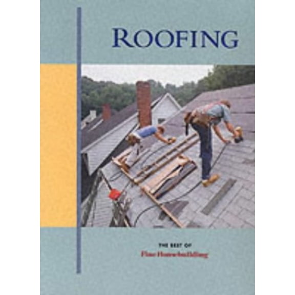 Pre-Owned Roofing (Best of Fine Homebuilding Series) (Paperback) 1561581410 9781561581412