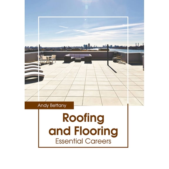 Roofing and Flooring: Essential Careers, (Hardcover)