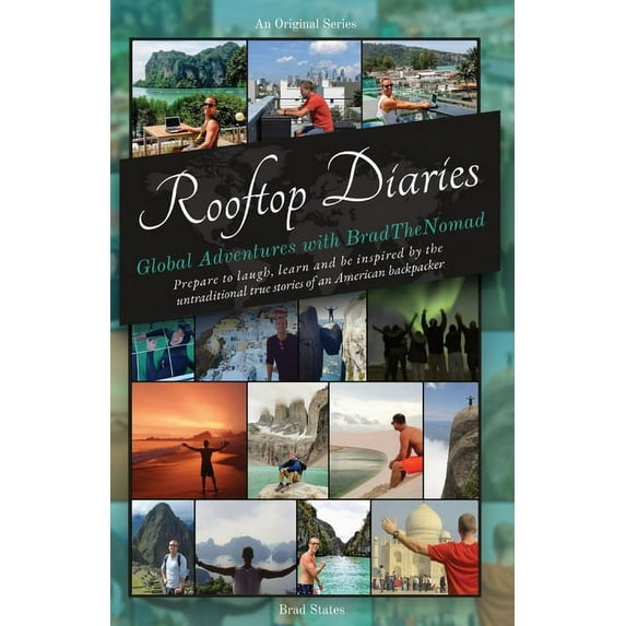 Rooftop Diaries: Global Adventures with BradtheNomad, (Paperback)