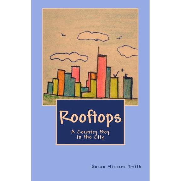 Rooftops: A Country Boy in the City, (Paperback)