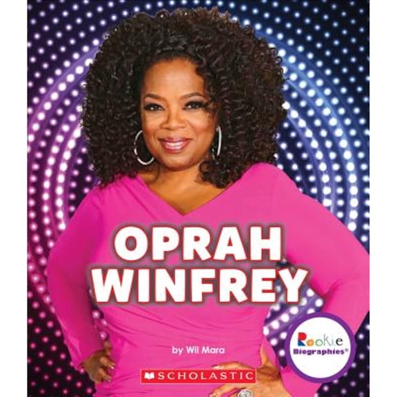 Pre-Owned Oprah Winfrey: An Inspiration to Millions (Rookie Biographies) (Paperback) 0531217663 9780531217665
