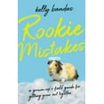 thumbnail image 1 of Rookie Mistakes: A Grown-Up's Field Guide for Getting Your Act Together, (Paperback), 1 of 6
