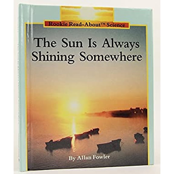 Pre-Owned The Sun Is Always Shining Somewhere (Rookie Read-About Science) (Unknown) 0516049062 9780516049069