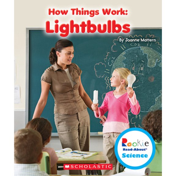 Pre-Owned Lightbulbs (Rookie Read-About Science: How Things Work) (Paperback) 0531214567 9780531214565