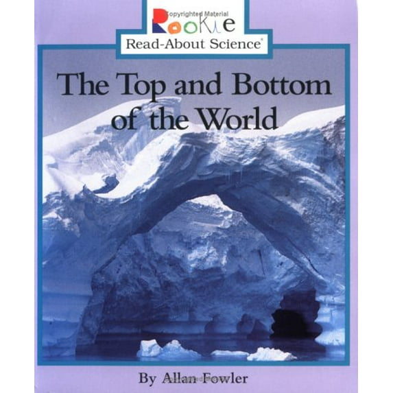 Pre-Owned The Top and Bottom of the World (Rookie Read About Science) (Paperback) 0516261606 9780516261607