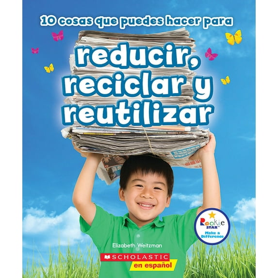 Rookie Star: 10 Cosas Que Puedes Hacer Para Reducir, Reciclar Y Reutilizar (Rookie Star: Make a Difference) (Paperback)