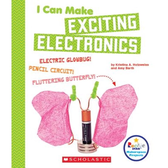Pre-Owned I Can Make Exciting Electronics (Rookie Star: Makerspace Projects) (Paperback) 0531238806 9780531238806