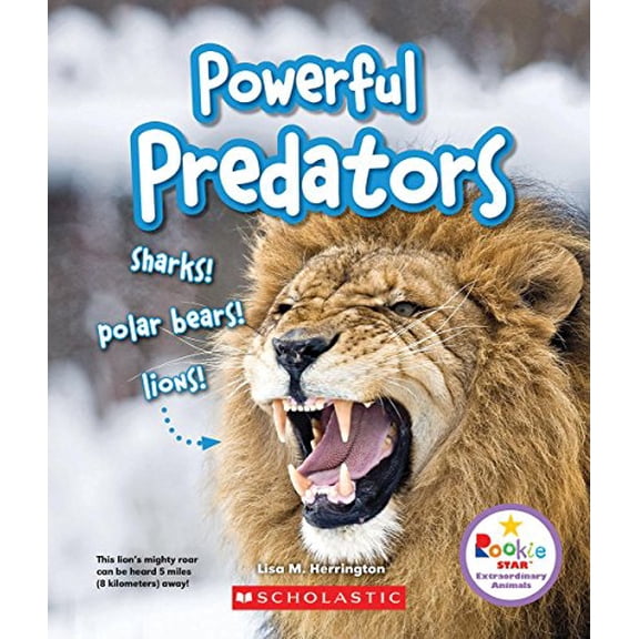 Pre-Owned Powerful Predators: Sharks! Polar Bears! Lions! (Rookie Star: Extraordinary Animals) (Paperback) 0531233804 9780531233801