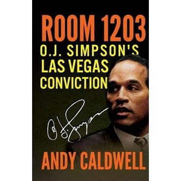 Room 1203 : O.j. Simpson's Las Vegas Conviction