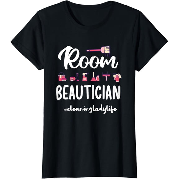 Room Beautician | Cleaning Lady Cleaner Housekeeping T-Shirt