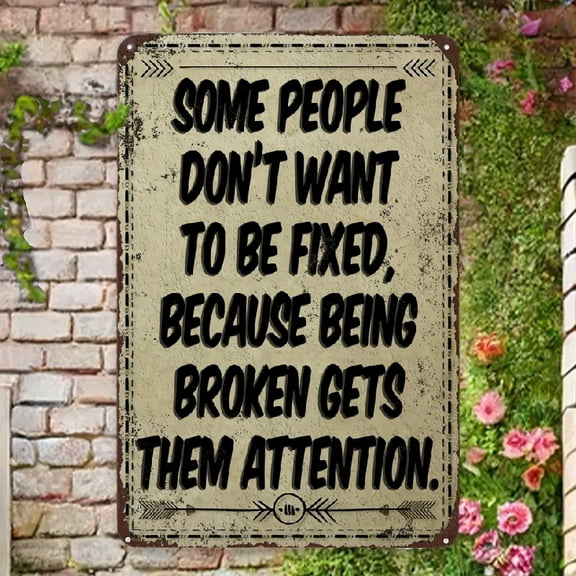 Room Decor Fun Vintage Metal Sign - Some People Don'T Want to Be Fixed Because It Attracts Attention - Ideal for Home, Garage, Coffee Shop Decor - Durable Wall Hanging, 8X12 Inches Metal Tin Signs