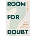 thumbnail image 1 of Room for Doubt: Why God's Not Afraid of Your Questions--And You Shouldn't Be Either, (Paperback), 1 of 1