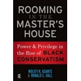 thumbnail image 1 of Rooming in the Master's House: Power and Privilege in the Rise of Black Conservatism, (Paperback), 1 of 1
