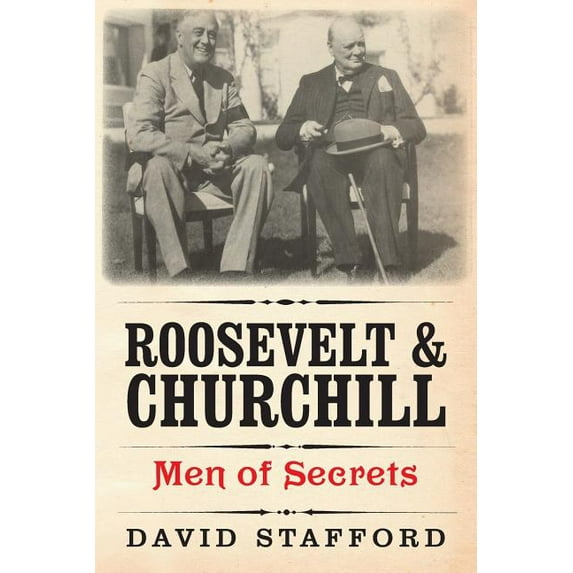 Roosevelt and Churchill: Men of Secrets (Paperback) by David Stafford