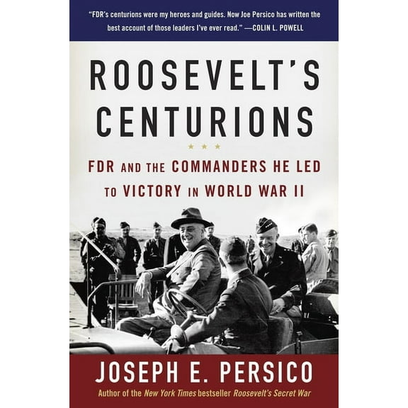 Roosevelt's Centurions : FDR and the Commanders He Led to Victory in World War II (Paperback)
