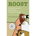 thumbnail image 1 of Roost: Confessions of a First-Time Chicken Farmer (Hardcover), 1 of 1
