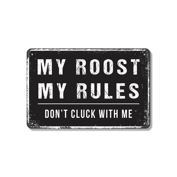 My Roost My Rules 10 Inch x 14 Inch Novelty Aluminum Metal Sign Cluck Yes Clean Up Durable Weatherproof Perfect for Coops Barns Backyards Fun Gift for Chicken Keepers Homesteaders