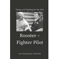 thumbnail image 1 of Rooster - Fighter Pilot : Flying and Fighting for the USA (Hardcover), 1 of 1