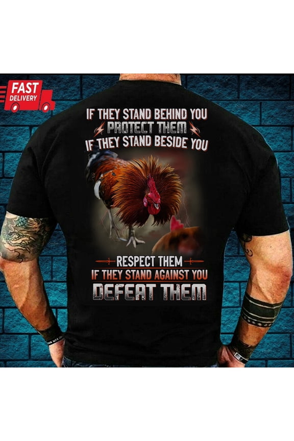 Rooster Fighting If They Stand Against You Defeat Them Shirt