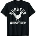 thumbnail image 1 of Rooster Whisperer Farmer Funny Gift T-Shirt, 1 of 5