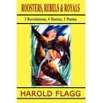 thumbnail image 1 of Roosters, Rebels &amp; Royals: 3 Revolutions, 4 Stories, 5 Poems, (Paperback), 1 of 1