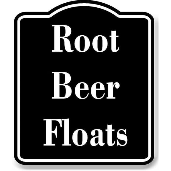 Root Beer Floats BLACK Aluminum Composite Sign 8.5''x10''