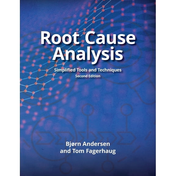 Root Cause Analysis: Simplified Tools and Techniques (Paperback)
