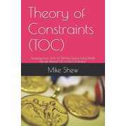 Root Cause Mastery Seriestm Theory of Constraints TOC Applying Lean Tools To "Identify, Exploit, Subordinate, Elevate, Repeat CI, in the C, Book 2, Paperback