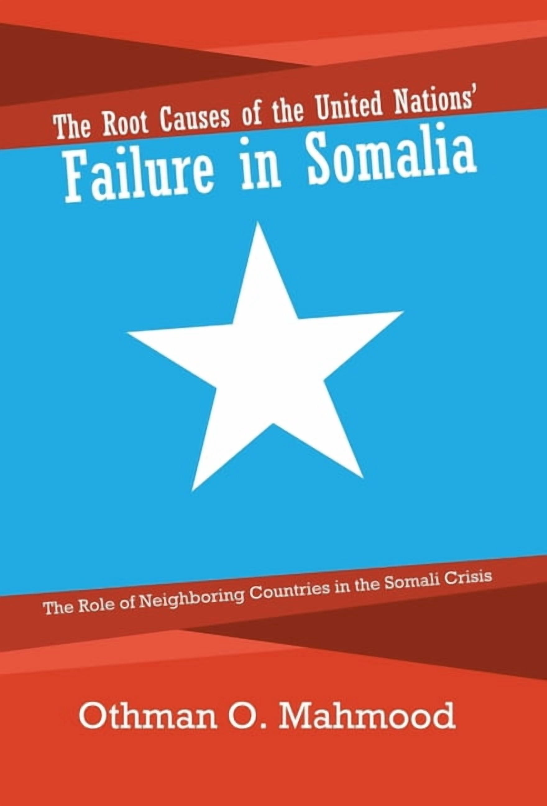 The Root Causes of the United Nations' Failure in Somalia: The Role of ...