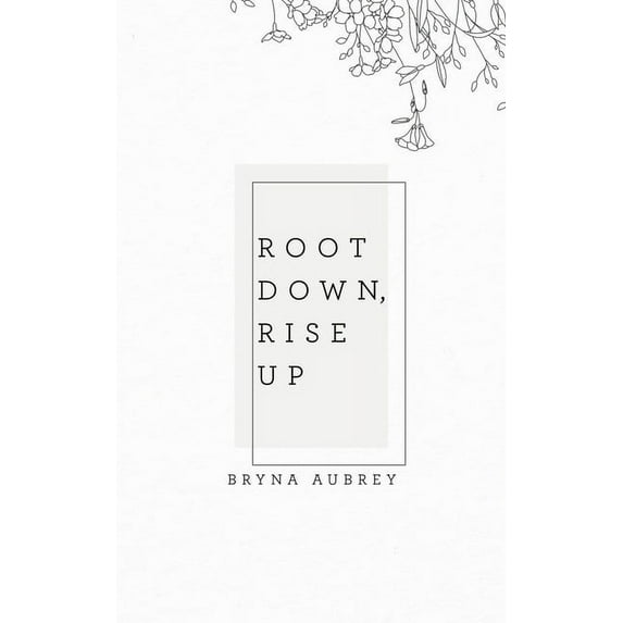 Root Down, Rise Up, (Paperback)