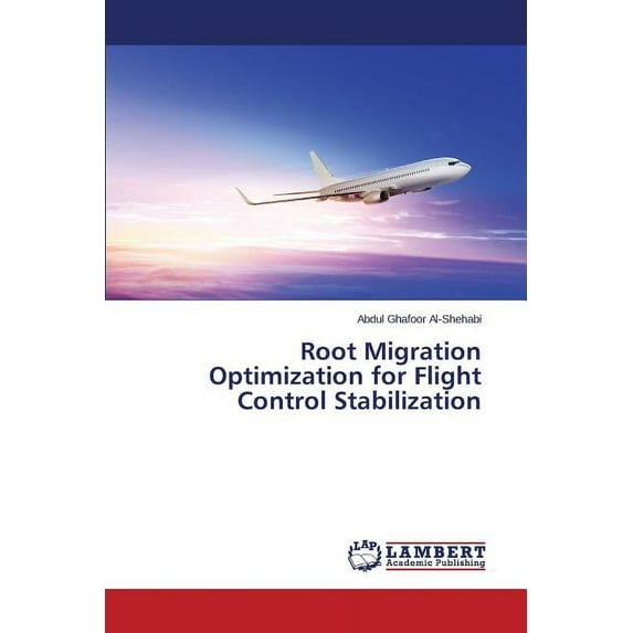 Root Migration Optimization for Flight Control Stabilization (Paperback)