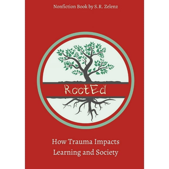 RootEd: How Trauma Impacts Learning and Society, (Paperback)