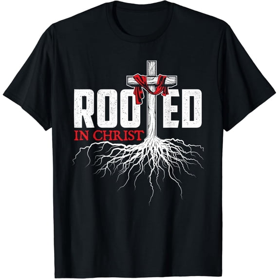 Rooted In Christ - Christian Faith Religious Jesus Christ T-Shirt